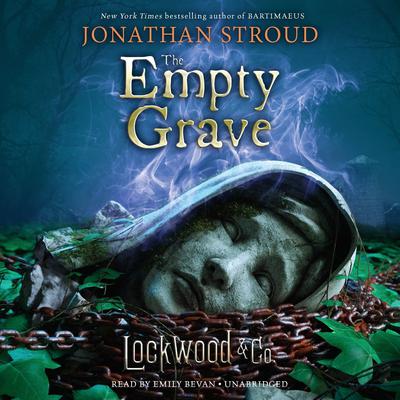 Lockwood & Co., Book Five The Empty Grave Audiobook, by Jonathan Stroud
