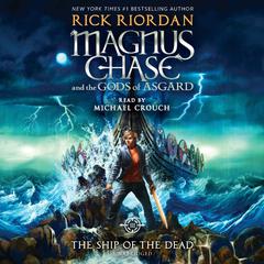 Magnus Chase and the Gods of Asgard, Book 3: The Ship of the Dead Audiobook, by Rick Riordan