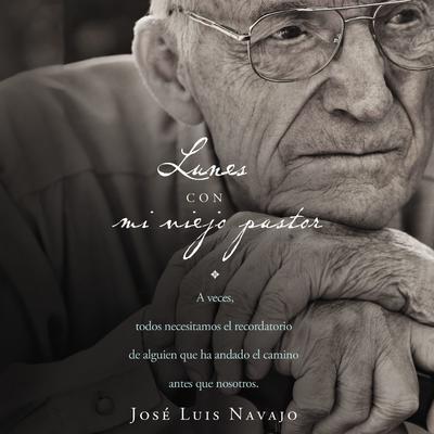 Lunes con mi viejo pastor Audiobook, by José Luis Navajo