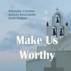 Make Us Worthy Audiobook, by Frederic Chopin