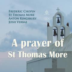 A Prayer of St Thomas More Audiobook, by Sir Thomas More
