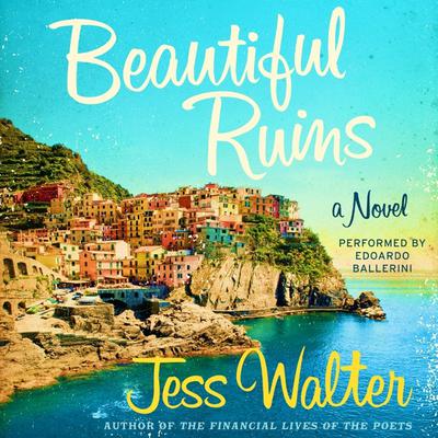 Beautiful Ruins: A Novel Audiobook, by Jess Walter
