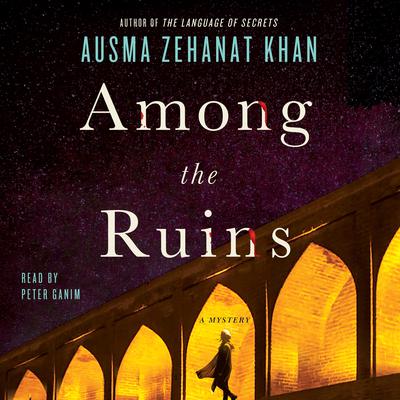 Among the Ruins: A Mystery Audiobook, by Ausma Zehanat Khan