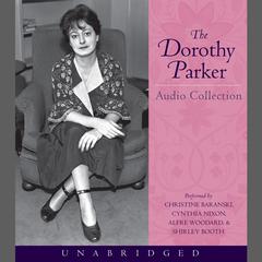 The Dorothy Parker Audio Collection Audiobook, by Dorothy Parker