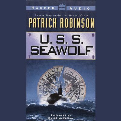 U.S.S. Seawolf (Abridged) Audiobook, by Patrick Robinson