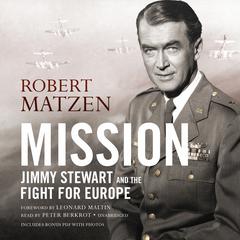 Mission: Jimmy Stewart and the Fight for Europe Audiobook, by Robert Matzen