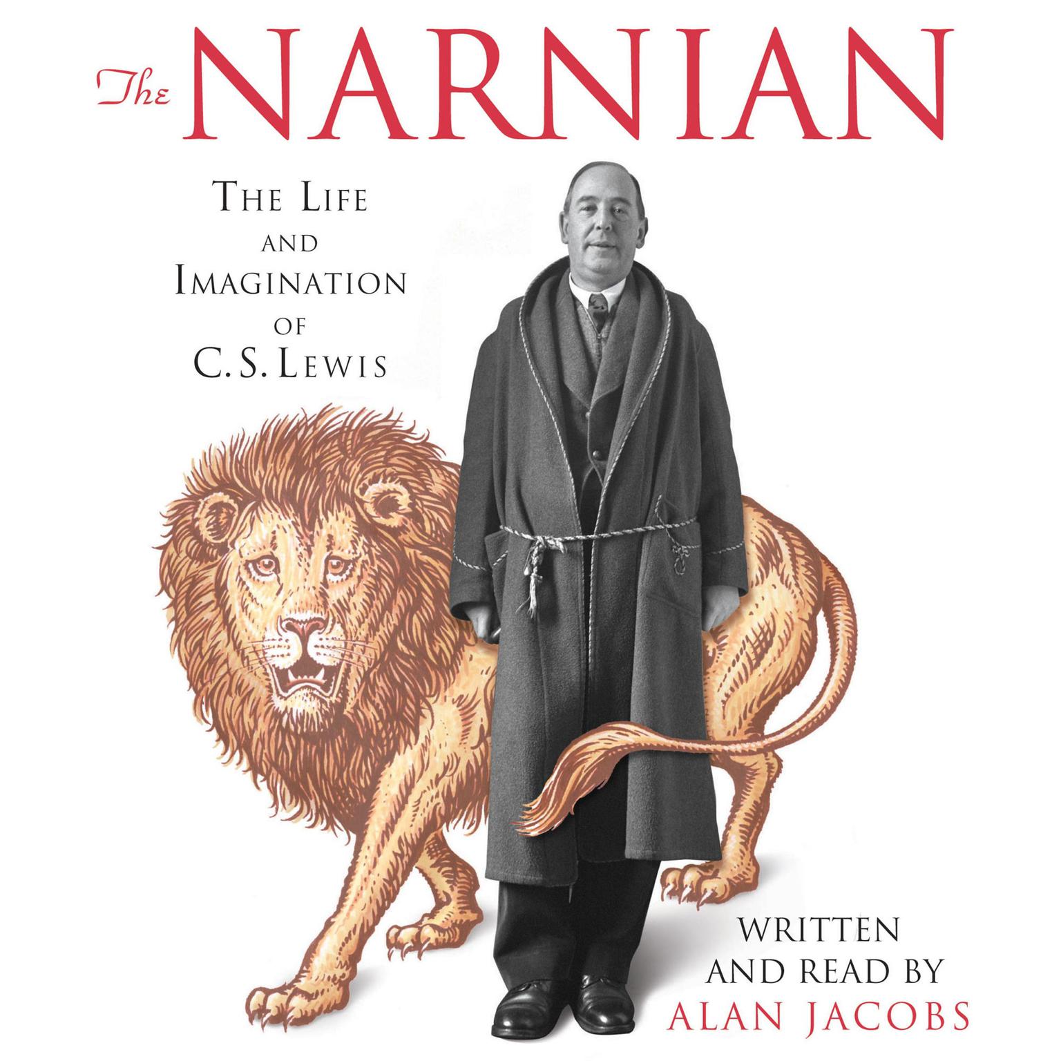 The Narnian (Abridged): The Life and Imagination of C. S. Lewis Audiobook, by Alan Jacobs