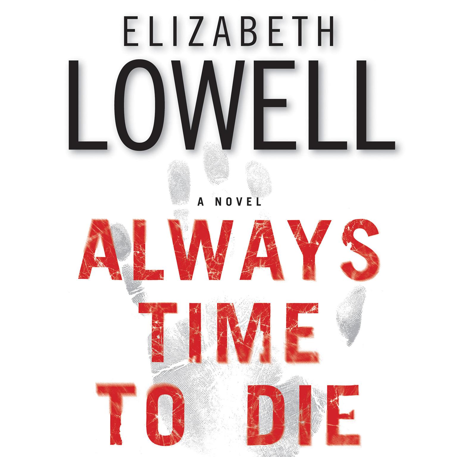 Always Time to Die (Abridged): A Novel Audiobook, by Elizabeth Lowell