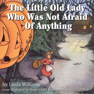 The Little Old Lady Who Was Not Afraid of Anything Audiobook, by Linda Williams