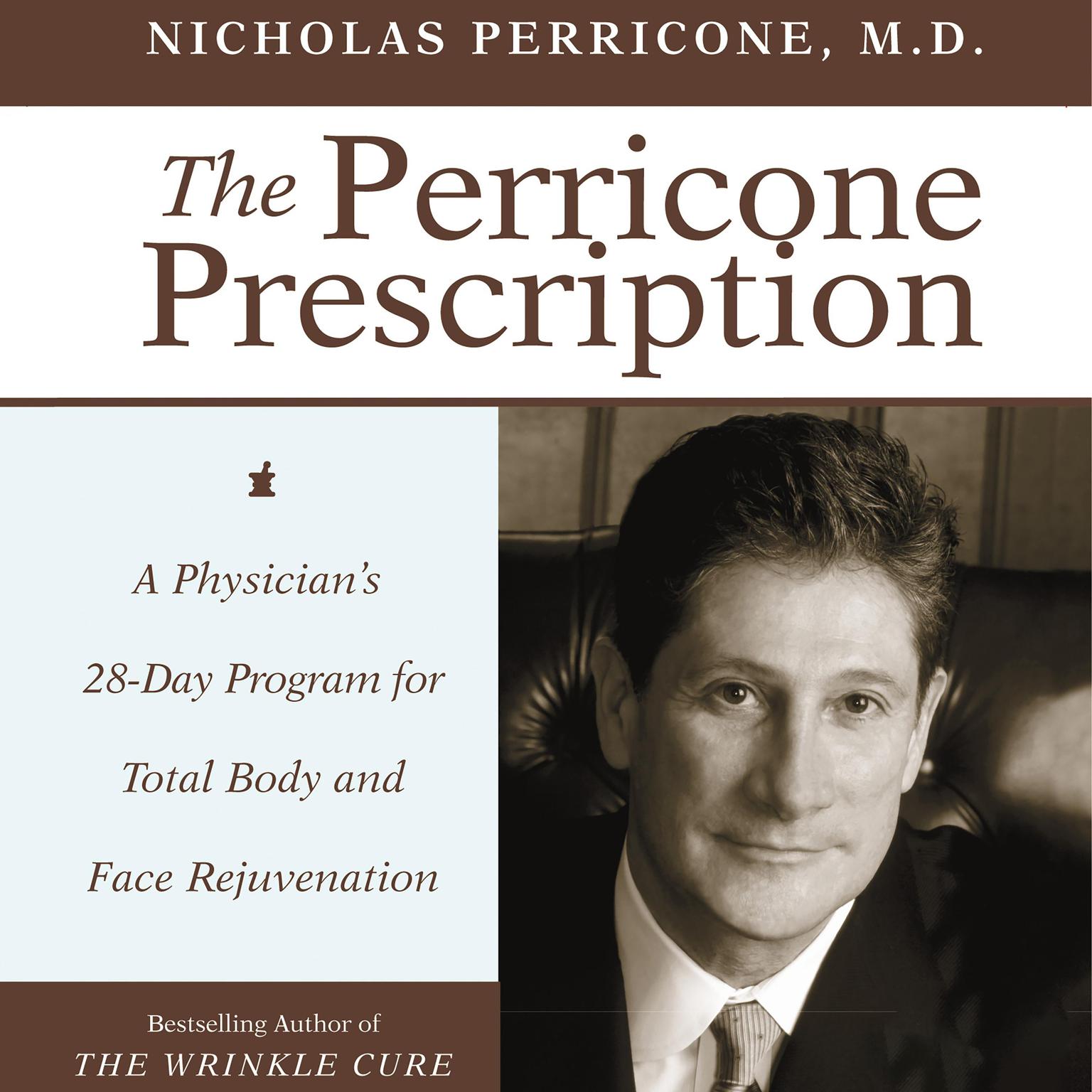 The Perricone Prescription (Abridged): A Physicians 28-Day Program for Total Body and Face Rejuvenation Audiobook, by Nicholas Perricone