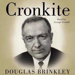 Cronkite Audiobook, by Douglas Brinkley