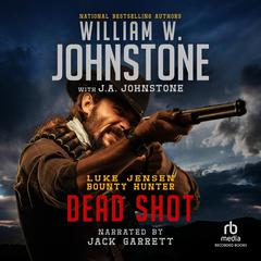 Dead Shot Audiobook, by William W. Johnstone