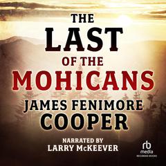 The Last of the Mohicans Audiobook, by 