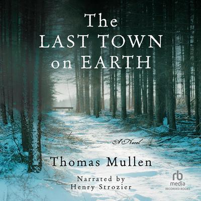 The Last Town on Earth Audiobook, by Thomas Mullen