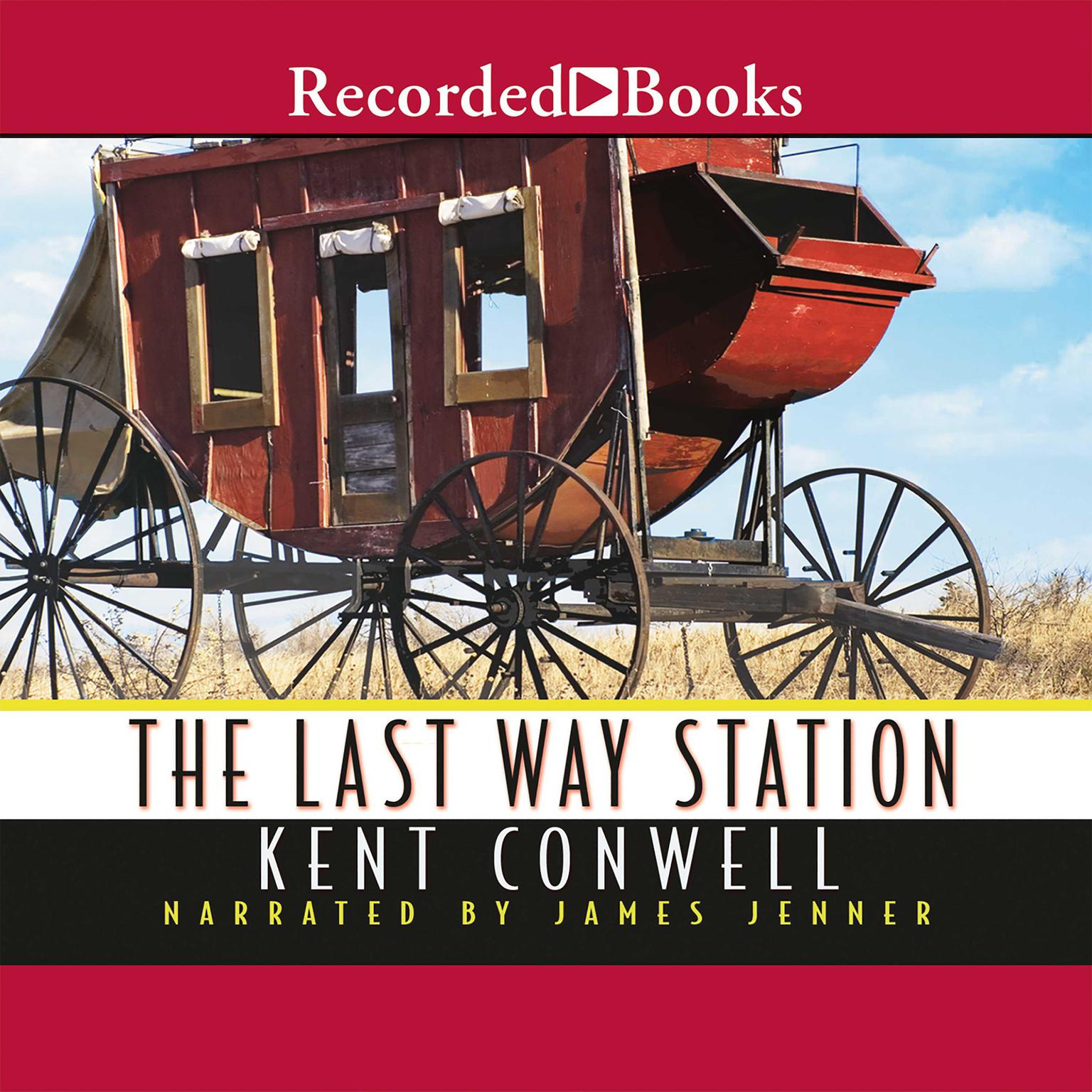 The Last Way Station Audiobook, by Kent Conwell