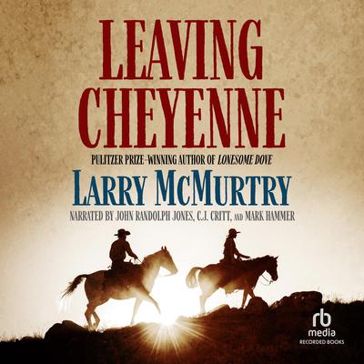Leaving Cheyenne Audiobook, by Larry McMurtry