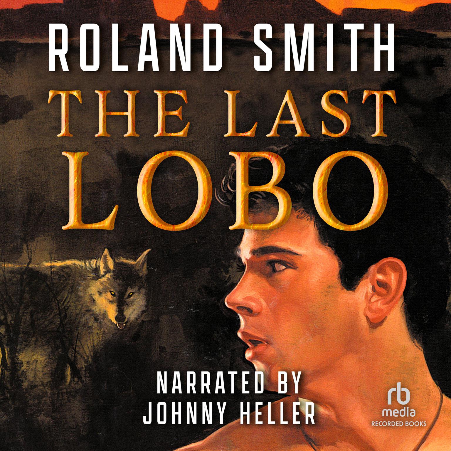 The Last Lobo Audiobook, by Roland Smith