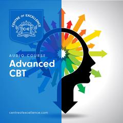 Advanced CBT Course Audiobook, by Centre of Excellence