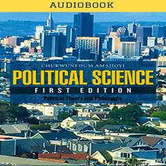 Political Science Audiobook, by Chukwunedum Amajioyi