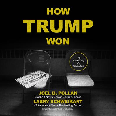 How Trump Won: The Inside Story of a Revolution Audiobook, by Joel B. Pollak