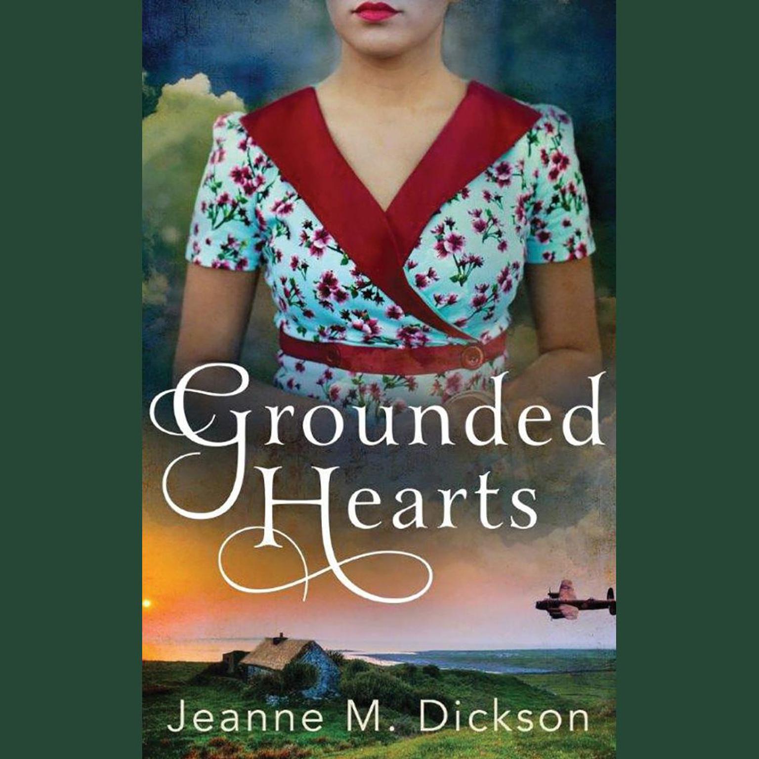 Grounded Hearts Audiobook, by Jeanne M. Dickson
