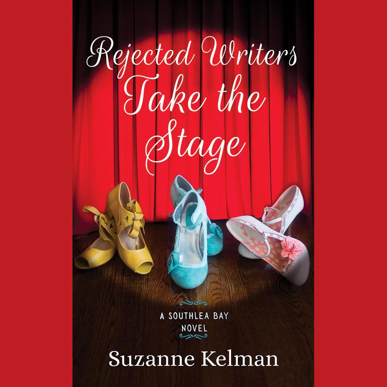 Rejected Writers Take the Stage Audiobook, by Suzanne Kelman