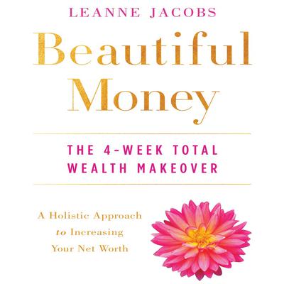 Beautiful Money: The 4-Week Total Wealth Makeover Audiobook, by 