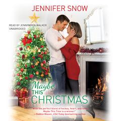 Maybe This Christmas Audiobook, by Jennifer Snow