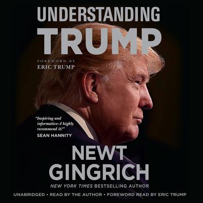 Understanding Trump Audiobook, by Newt Gingrich