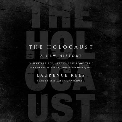 The Holocaust: A New History Audiobook, by Laurence Rees
