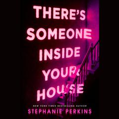 There's Someone Inside Your House Audiobook, by Stephanie Perkins