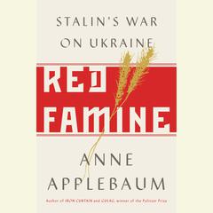 Red Famine: Stalin's War on Ukraine Audiobook, by Anne Applebaum