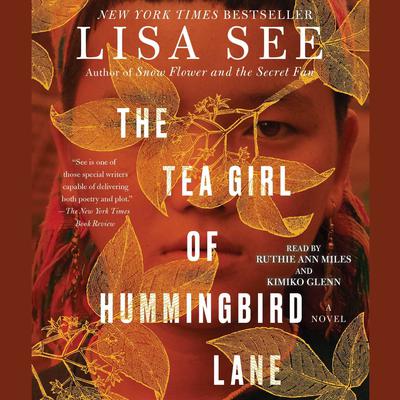 The Tea Girl of Hummingbird Lane: A Novel Audiobook, by Lisa See