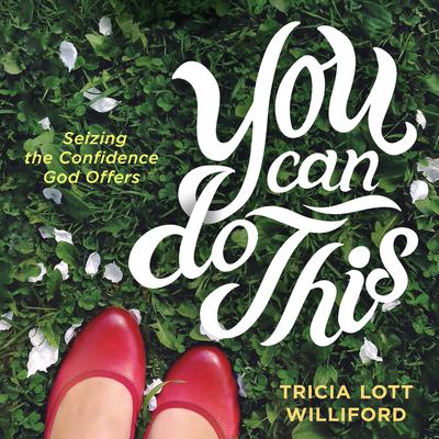 You Can Do This: Seizing the Confidence God Offers Audiobook, by 