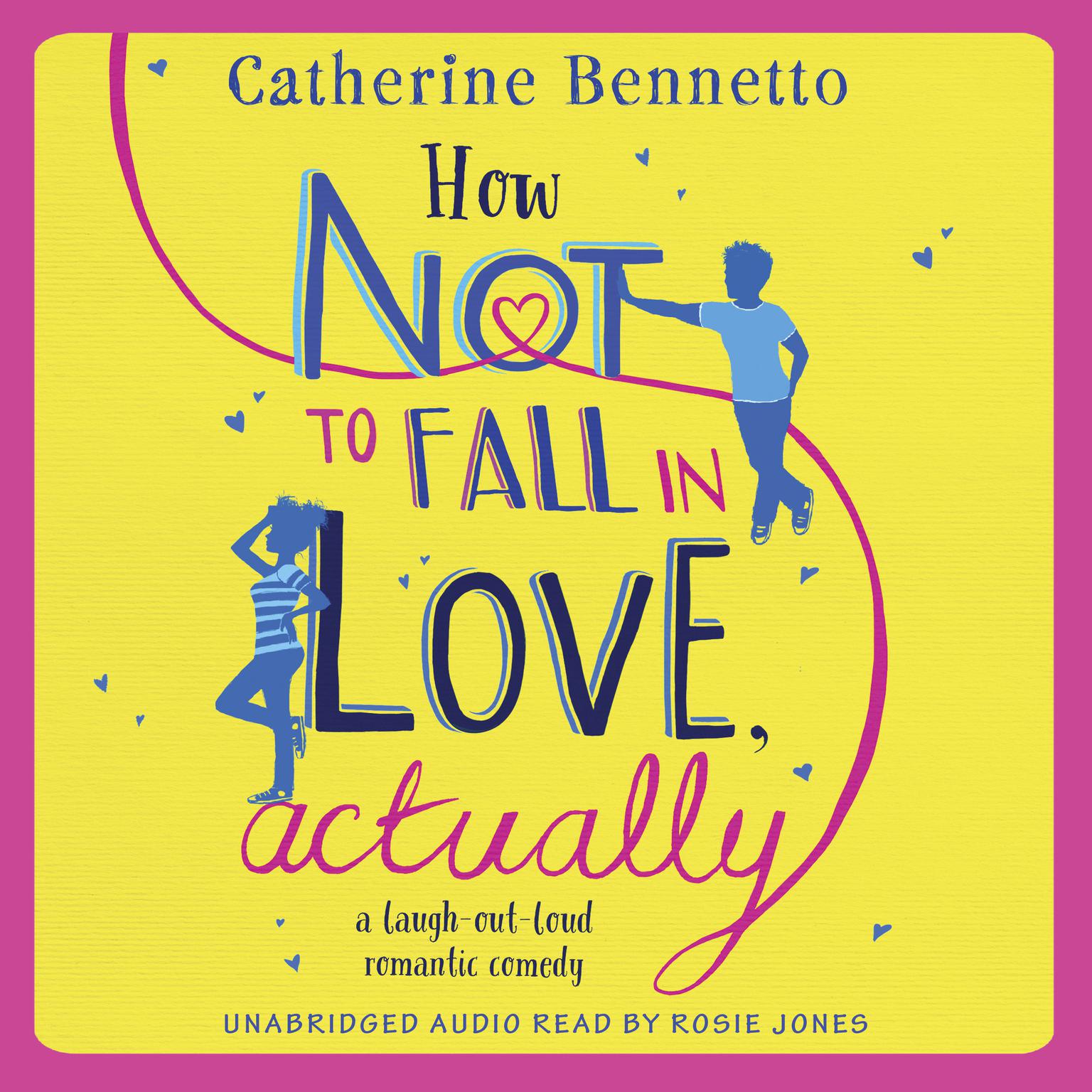 How Not to Fall in Love, Actually: a laugh-out-loud romantic comedy Audiobook, by Catherine Bennetto