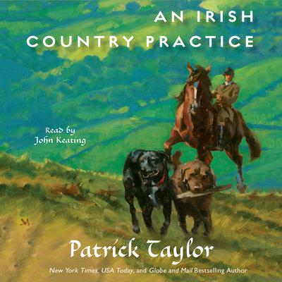 An Irish Country Practice: An Irish Country Novel Audiobook, by Patrick Taylor
