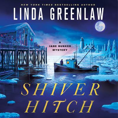 Shiver Hitch: A Jane Bunker Mystery Audiobook, by Linda Greenlaw