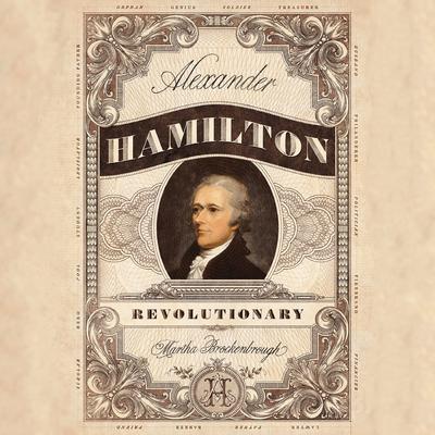 Alexander Hamilton, Revolutionary Audiobook, by Martha Brockenbrough