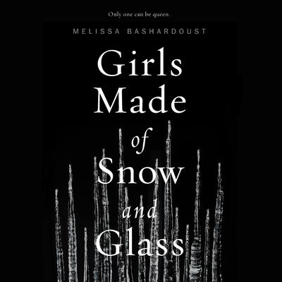 Girls Made of Snow and Glass Audiobook, by 