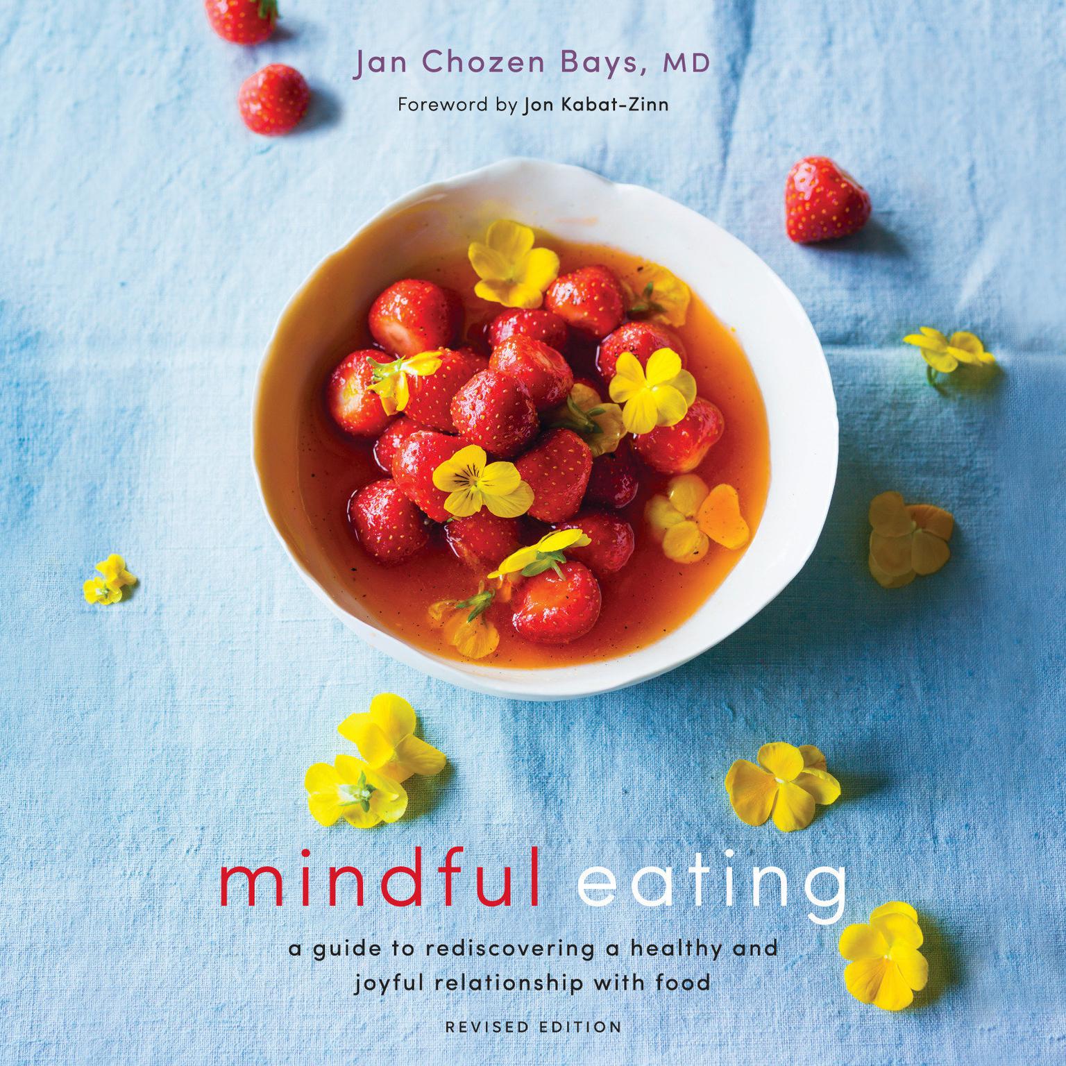 Mindful Eating: A Guide to Rediscovering a Healthy and Joyful Relationship with Food Audiobook, by Jan Chozen Bays