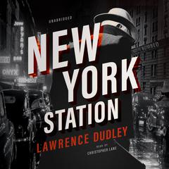 New York Station Audiobook, by Lawrence Dudley