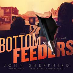 Bottom Feeders: A Novel Audiobook, by John Shepphird