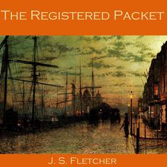 The Registered Packet Audiobook, by J. S. Fletcher