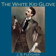 The White Kid Glove Audiobook, by J. S. Fletcher