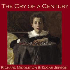 The Cry of a Century Audiobook, by Edgar  Jepson