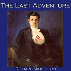 The Last Adventure Audiobook, by Richard Middleton