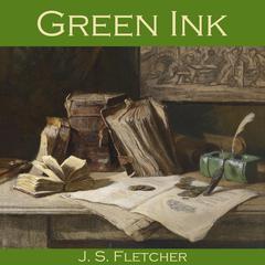 Green Ink Audiobook, by J. S. Fletcher