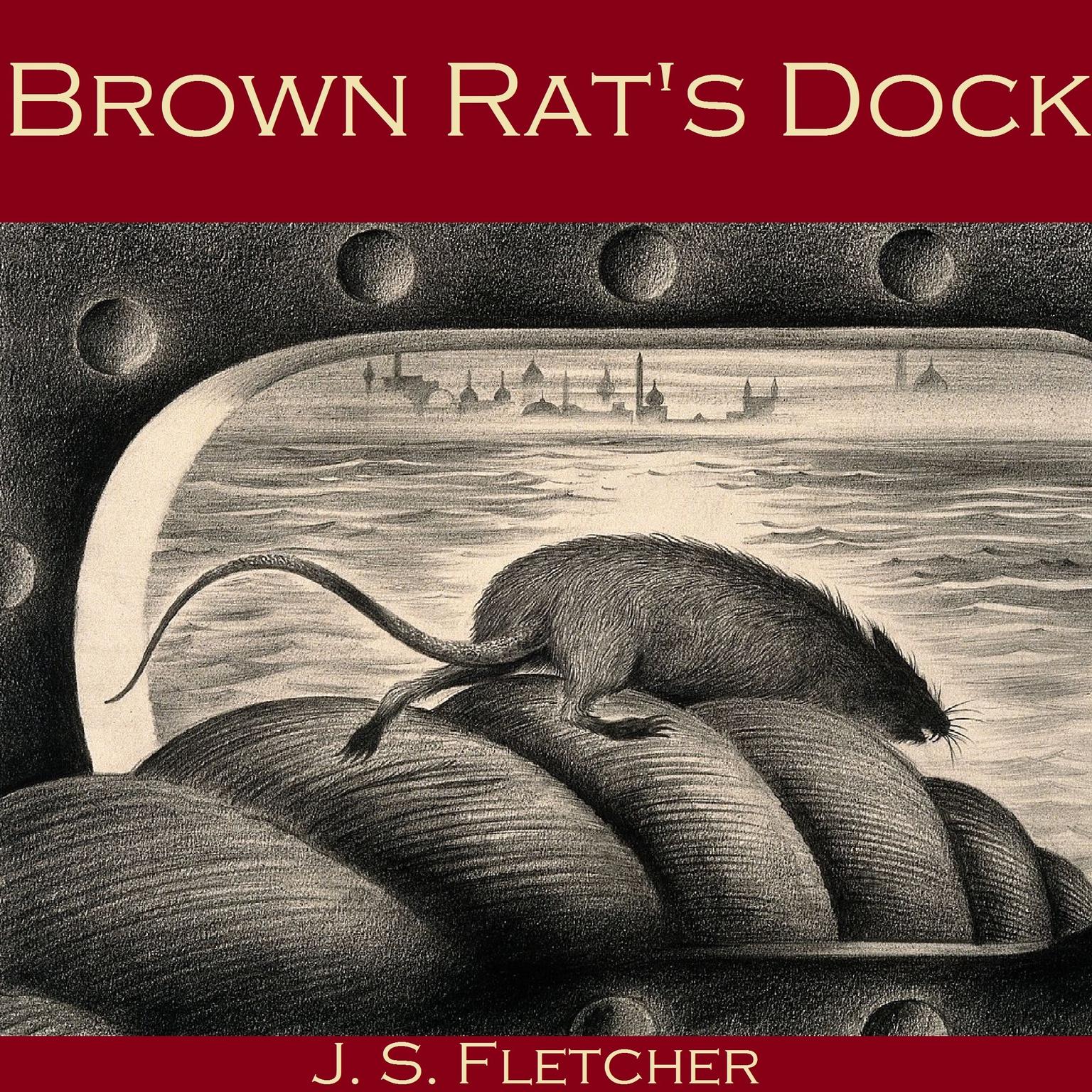 Brown Rats Dock Audiobook, by J. S. Fletcher