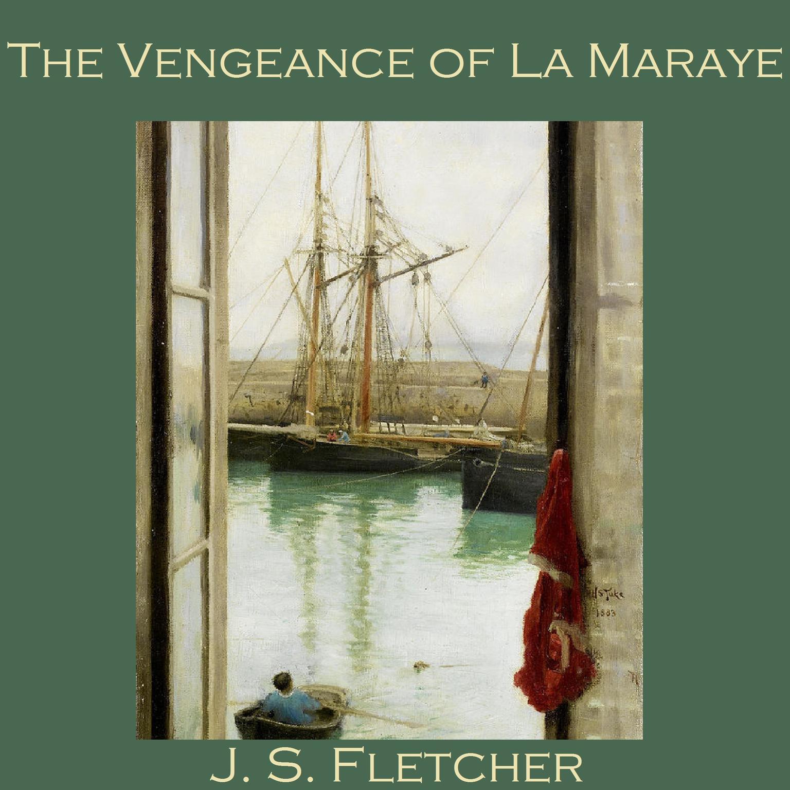 The Vengeance of La Maraye Audiobook, by J. S. Fletcher