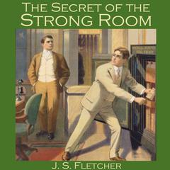 The Secret of the Strong Room Audiobook, by J. S. Fletcher